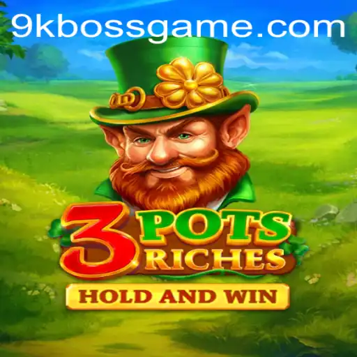 Unpacking 3potsRiches: The Exciting New Game Featuring 9kBOSS