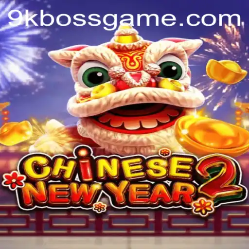 CHINESENEWYEAR2: A Thrilling Adventure with 9kBOSS